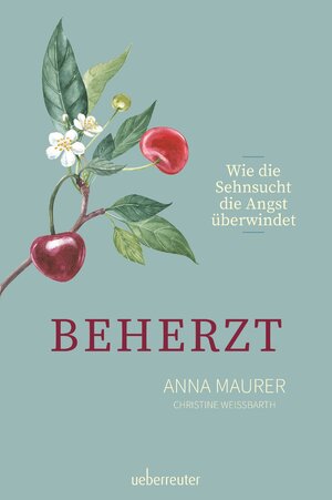 Buchcover Beherzt | Anna Maurer | EAN 9783800082131 | ISBN 3-8000-8213-6 | ISBN 978-3-8000-8213-1