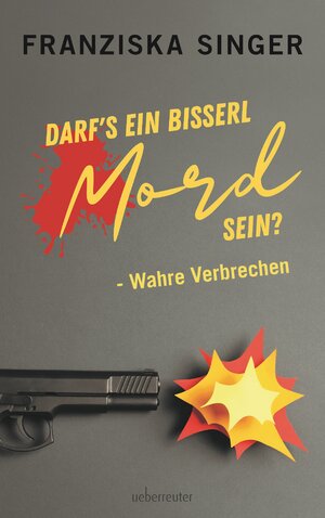 Buchcover Darf´s ein bisserl Mord sein - Wahre Verbrechen | Franziska Singer | EAN 9783800082155 | ISBN 3-8000-8215-2 | ISBN 978-3-8000-8215-5