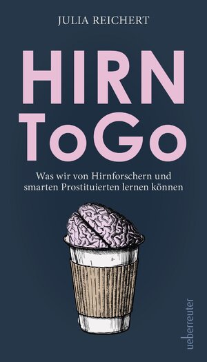 Buchcover Hirn to go | Julia Reichert | EAN 9783800082223 | ISBN 3-8000-8222-5 | ISBN 978-3-8000-8222-3