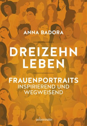 Buchcover Dreizehn Leben | Anna Badora | EAN 9783800082230 | ISBN 3-8000-8223-3 | ISBN 978-3-8000-8223-0