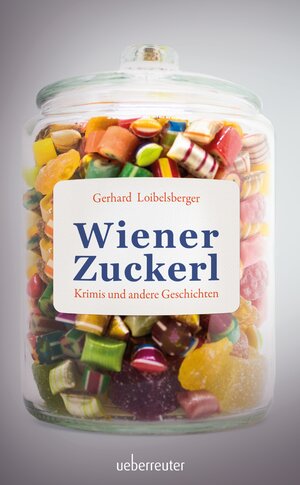 Buchcover Wiener Zuckerl | Gerhard Loibelsberger | EAN 9783800090204 | ISBN 3-8000-9020-1 | ISBN 978-3-8000-9020-4