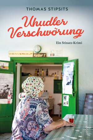 Buchcover Die Uhudler-Verschwörung | Thomas Stipsits | EAN 9783800099030 | ISBN 3-8000-9903-9 | ISBN 978-3-8000-9903-0