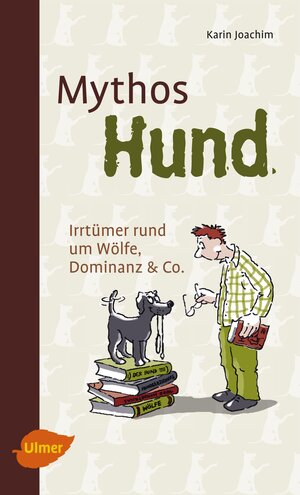 Buchcover Mythos Hund | Karin Joachim | EAN 9783800106202 | ISBN 3-8001-0620-5 | ISBN 978-3-8001-0620-2