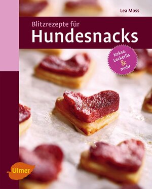 Buchcover Blitzrezepte für Hundesnacks | Lea Moss | EAN 9783800106219 | ISBN 3-8001-0621-3 | ISBN 978-3-8001-0621-9