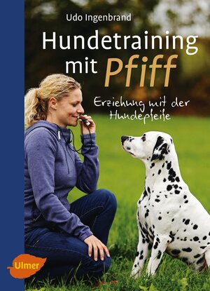 Buchcover Hundetraining mit Pfiff | Udo Ingenbrand | EAN 9783800106684 | ISBN 3-8001-0668-X | ISBN 978-3-8001-0668-4
