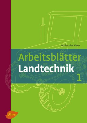 Buchcover Arbeitsblätter Landtechnik 1 | Marie-Luise Rieker | EAN 9783800107049 | ISBN 3-8001-0704-X | ISBN 978-3-8001-0704-9