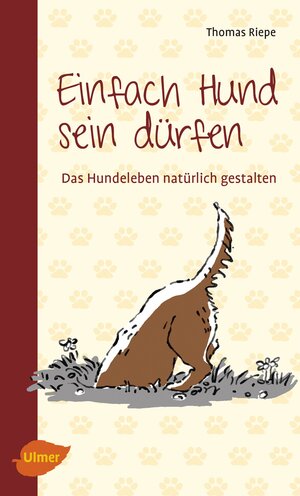 Buchcover Einfach Hund sein dürfen | Thomas Riepe | EAN 9783800107452 | ISBN 3-8001-0745-7 | ISBN 978-3-8001-0745-2