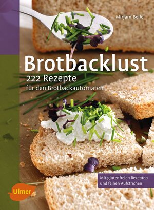 Buchcover Brotbacklust | Mirjam Beile | EAN 9783800108664 | ISBN 3-8001-0866-6 | ISBN 978-3-8001-0866-4