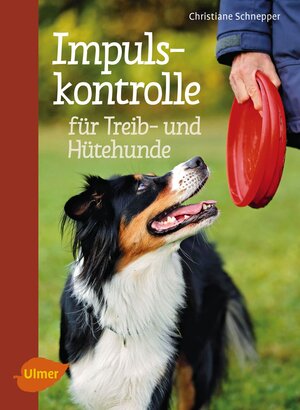 Buchcover Impulskontrolle für Treib- und Hütehunde | Christiane Schnepper | EAN 9783800108794 | ISBN 3-8001-0879-8 | ISBN 978-3-8001-0879-4