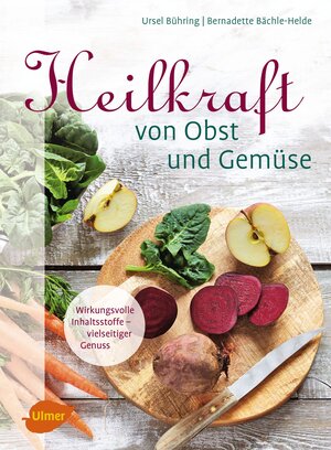 Buchcover Heilkraft von Obst und Gemüse | Ursel Bühring | EAN 9783800108947 | ISBN 3-8001-0894-1 | ISBN 978-3-8001-0894-7