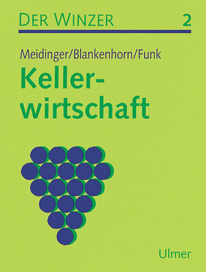 Der Winzer. Lehr- und Arbeitsbuch: Der Winzer, 2 Bde., Bd.2, Kellerwirtschaft