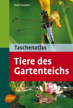 Buchcover Taschenatlas Tiere des Gartenteichs | Axel Gutjahr | EAN 9783800116621 | ISBN 3-8001-1662-6 | ISBN 978-3-8001-1662-1