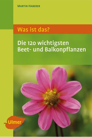 Buchcover Was ist das? Die 120 wichtigsten Beet- und Balkonpflanzen | Kaspar Heißel | EAN 9783800117970 | ISBN 3-8001-1797-5 | ISBN 978-3-8001-1797-0