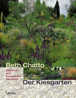 Buchcover Der Kiesgarten | Beth Chatto | EAN 9783800131440 | ISBN 3-8001-3144-7 | ISBN 978-3-8001-3144-0