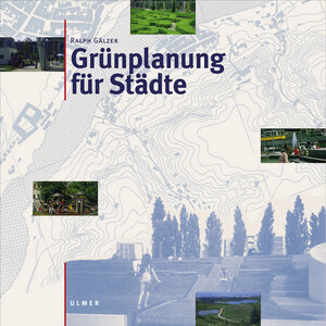 Grünplanung für Städte. Planung, Entwurf, Bau und Erhaltung