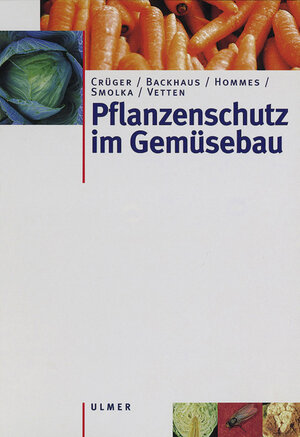 Buchcover Pflanzenschutz im Gemüsebau | Gerd Crüger | EAN 9783800131914 | ISBN 3-8001-3191-9 | ISBN 978-3-8001-3191-4