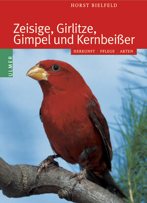 Buchcover Zeisige, Girlitze, Gimpel und Kernbeisser | Horst Bielfeld | EAN 9783800136759 | ISBN 3-8001-3675-9 | ISBN 978-3-8001-3675-9