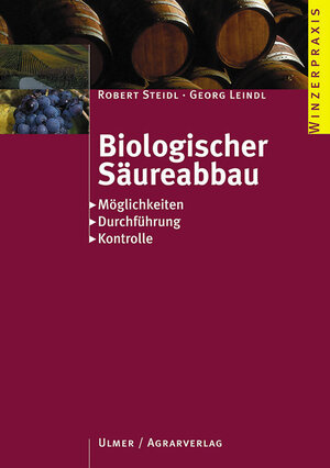 Biologischer Säureabbau. Möglichkeiten, Durchführung, Kontrolle