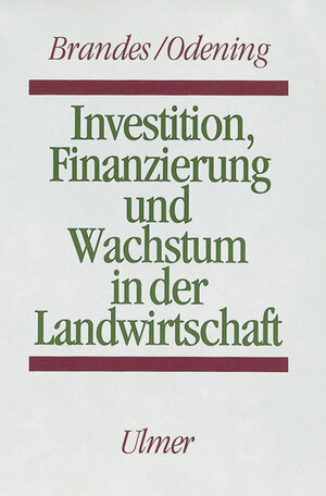 Investition, Finanzierung und Wachstum in der Landwirtschaft