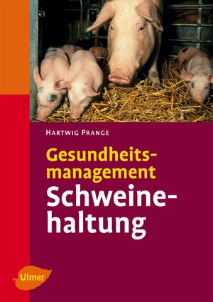 Buchcover Gesundheitsmanagement Schweinehaltung | Hartwig Prange | EAN 9783800141562 | ISBN 3-8001-4156-6 | ISBN 978-3-8001-4156-2