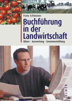 Buchführung in der Landwirtschaft. Bilanz. Auswertung. Gewinnermittlung