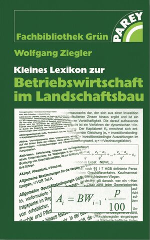 Kleines Lexikon zur Betriebswirtschaft im Landschaftsbau (Fachbibliothek Grün)