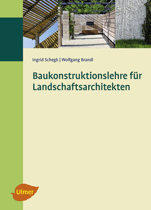 Buchcover Baukonstruktionslehre für Landschaftsarchitekten | Ingrid Schegk | EAN 9783800146802 | ISBN 3-8001-4680-0 | ISBN 978-3-8001-4680-2