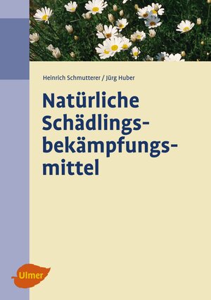 Buchcover Natürliche Schädlingsbekämpfungsmittel | Heinrich Schmutterer | EAN 9783800147540 | ISBN 3-8001-4754-8 | ISBN 978-3-8001-4754-0