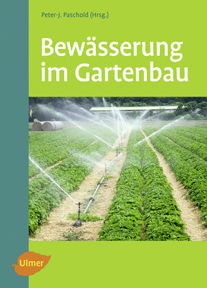 Buchcover Bewässerung im Gartenbau | Peter-J. Paschold | EAN 9783800147748 | ISBN 3-8001-4774-2 | ISBN 978-3-8001-4774-8