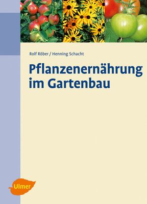 Buchcover Pflanzenernährung im Gartenbau | Rolf Röber | EAN 9783800148233 | ISBN 3-8001-4823-4 | ISBN 978-3-8001-4823-3