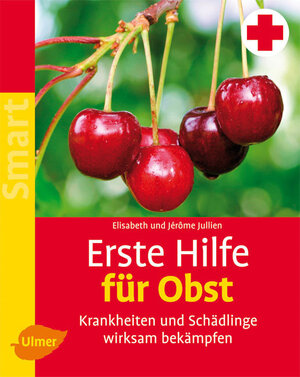 Buchcover Erste Hilfe für Obst | Elisabeth Jullien | EAN 9783800155842 | ISBN 3-8001-5584-2 | ISBN 978-3-8001-5584-2