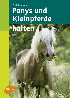 Buchcover Ponys und Kleinpferde halten | Doris Baumann | EAN 9783800156252 | ISBN 3-8001-5625-3 | ISBN 978-3-8001-5625-2