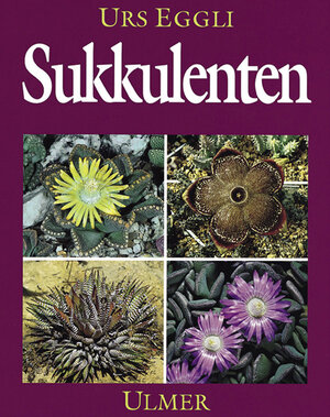Buchcover Sukkulenten | Urs Eggli | EAN 9783800165124 | ISBN 3-8001-6512-0 | ISBN 978-3-8001-6512-4