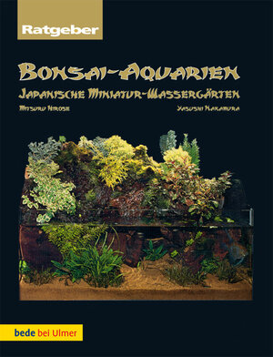 Buchcover Bonsai-Aquarien | Mitsuru Hirose | EAN 9783800167876 | ISBN 3-8001-6787-5 | ISBN 978-3-8001-6787-6