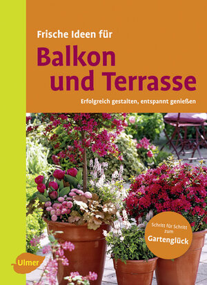 Buchcover Frische Ideen für Balkon & Terrasse | Christine Amann | EAN 9783800169306 | ISBN 3-8001-6930-4 | ISBN 978-3-8001-6930-6