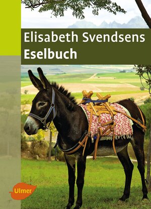 Buchcover Elisabeth Svendsens Eselbuch | Elisabeth Svendsen | EAN 9783800175734 | ISBN 3-8001-7573-8 | ISBN 978-3-8001-7573-4