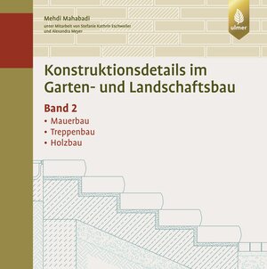 Buchcover Konstruktionsdetails im Garten- und Landschaftsbau – Band 2 | Mehdi Mahabadi | EAN 9783800176045 | ISBN 3-8001-7604-1 | ISBN 978-3-8001-7604-5