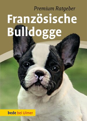 Buchcover Französische Bulldogge | Annette Schmitt | EAN 9783800179565 | ISBN 3-8001-7956-3 | ISBN 978-3-8001-7956-5