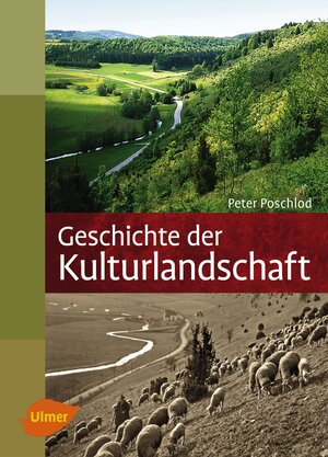 Buchcover Geschichte der Kulturlandschaft | Peter Poschlod | EAN 9783800179831 | ISBN 3-8001-7983-0 | ISBN 978-3-8001-7983-1