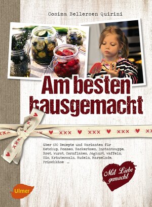 Buchcover Am besten hausgemacht | Cosima Bellersen Quirini | EAN 9783800179985 | ISBN 3-8001-7998-9 | ISBN 978-3-8001-7998-5