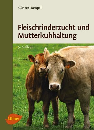 Buchcover Fleischrinderzucht und Mutterkuhhaltung | Günter Hampel | EAN 9783800180899 | ISBN 3-8001-8089-8 | ISBN 978-3-8001-8089-9