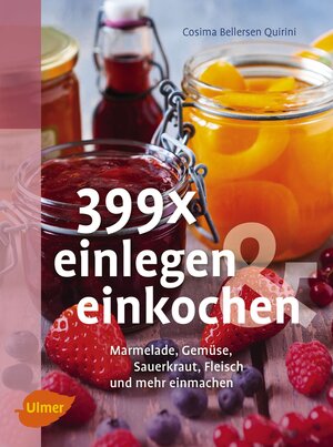 Buchcover 399 x einlegen und einkochen | Cosima Bellersen Quirini | EAN 9783800182480 | ISBN 3-8001-8248-3 | ISBN 978-3-8001-8248-0