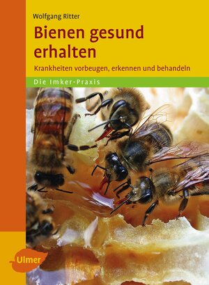 Buchcover Bienen gesund erhalten | Wolfgang Ritter | EAN 9783800182893 | ISBN 3-8001-8289-0 | ISBN 978-3-8001-8289-3