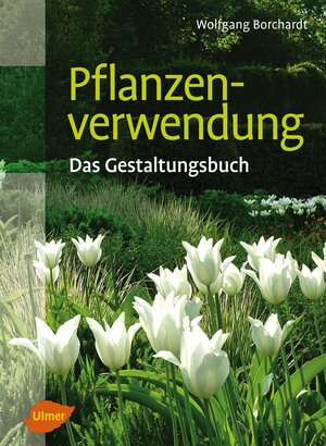 Buchcover Pflanzenverwendung | Wolfgang Borchardt | EAN 9783800190720 | ISBN 3-8001-9072-9 | ISBN 978-3-8001-9072-0
