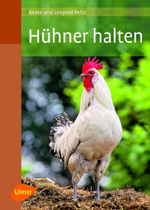 Buchcover Hühner halten | Beate und Leopold Peitz | EAN 9783800191741 | ISBN 3-8001-9174-1 | ISBN 978-3-8001-9174-1