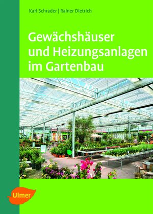 Buchcover Gewächshäuser und Heizungsanlagen im Gartenbau | Karl Schrader | EAN 9783800195435 | ISBN 3-8001-9543-7 | ISBN 978-3-8001-9543-5