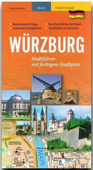 Würzburg Stadtführer: Routenvorschläge. Sehenswürdigkeiten. Geschichtliche Zeittafel. Stadtbahn-Liniennetz