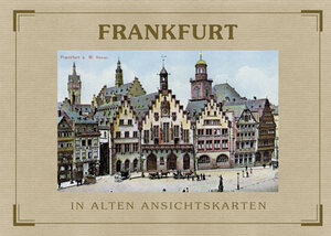 Frankfurt in alten Ansichtskarten