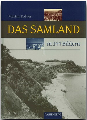 Buchcover Das Samland in 144 Bildern | Martin Kakies | EAN 9783800330225 | ISBN 3-8003-3022-9 | ISBN 978-3-8003-3022-5