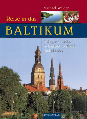 Reise in das Baltikum - Auf Spurensuche in Estland, Lettland und Litauen